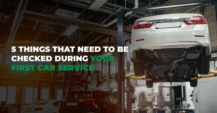 1st Service of Car A Complete Guide for First Time Owners